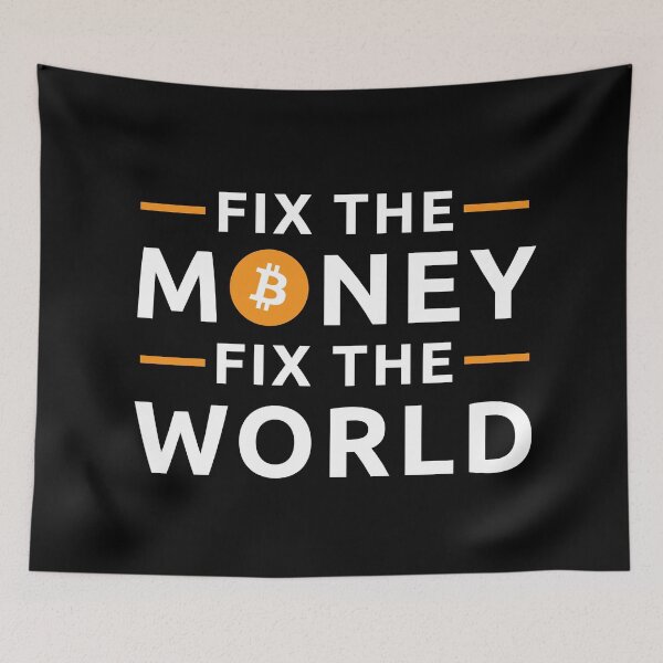 Item preview, Fix The Money Fix The World Bitcoiner  designed and sold by JackCurtis1991.