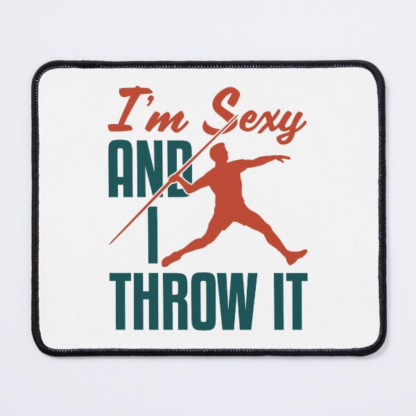 Item preview, I'm Sexy and I Throw It Javelin designed and sold by jaygo.