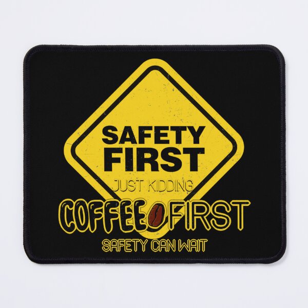 Item preview, Safety first just kidding coffee first designed and sold by kobe811.