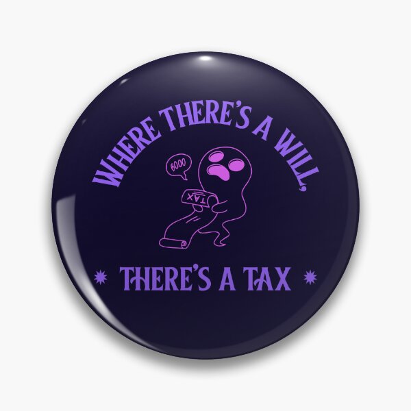 Item preview, Where There’s a Will, There’s a Tax designed and sold by Winter--Flowers.