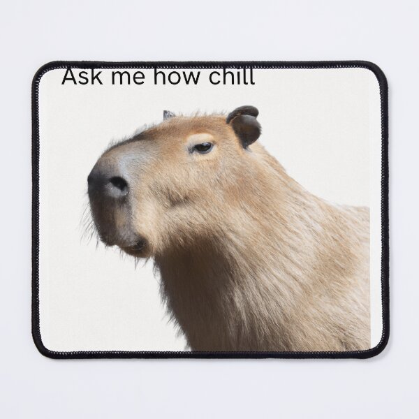 Item preview, Ask me how chill Capybara designed and sold by CatPaintStore.