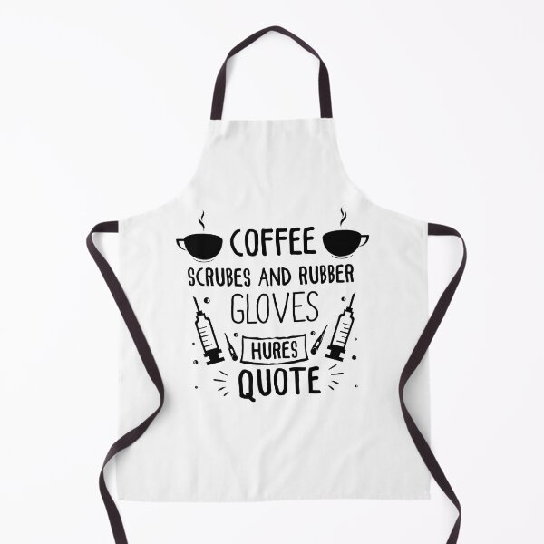 Item preview, coffee scrubs and rubber gloves medical nurse quote designed and sold by entaproo.