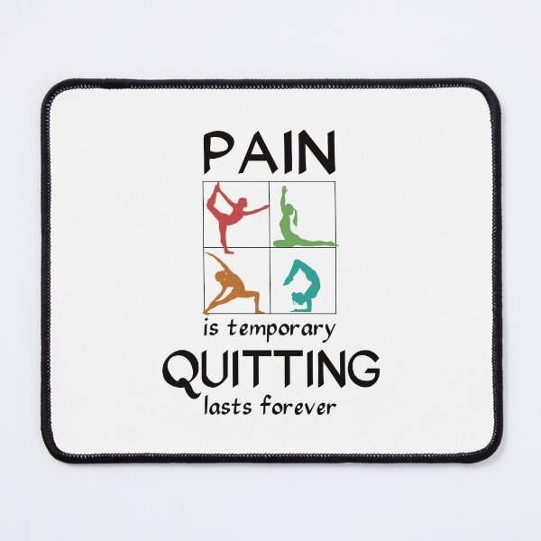 Item preview, Pain is temporary, quitting lasts forever - Yoga designed and sold by Line2Rhyme.