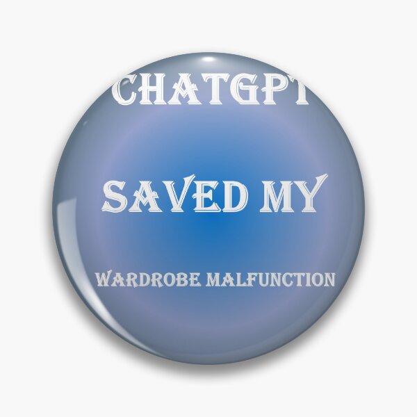 Item preview, ChatGPT Saved My True Blue  wardrobe malfunction designed and sold by TechsQuickArt.