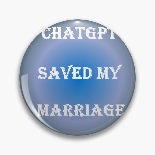 Item preview, ChatGPT Saved My  marriage designed and sold by TechsQuickArt.