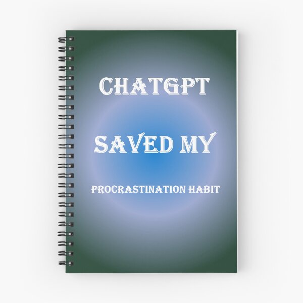 Item preview, ChatGPT Saved My True Blue  procrastination habit designed and sold by TechsQuickArt.