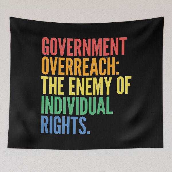 Item preview, Government overreach: the enemy of individual rights. designed and sold by SweetLog.