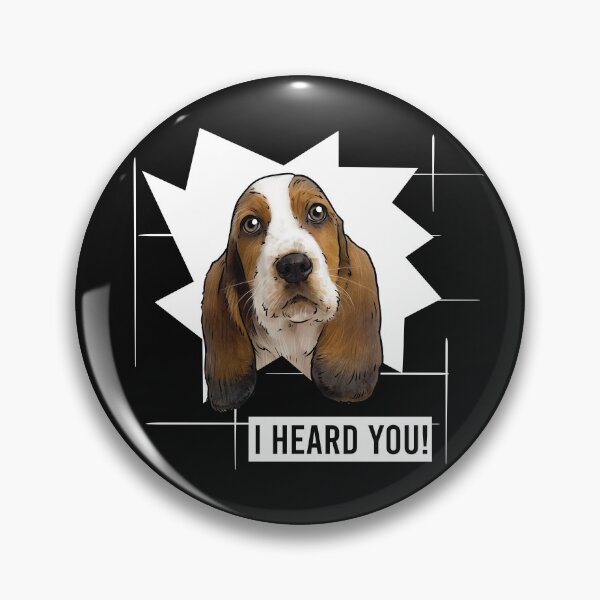 Item preview, Basset Hound Dog Saying I Heard You designed and sold by whyitsme.
