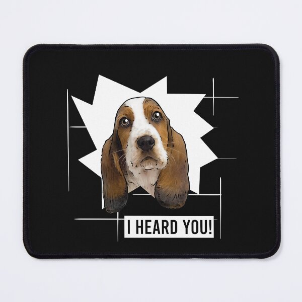 Item preview, Basset Hound Dog Saying I Heard You designed and sold by whyitsme.