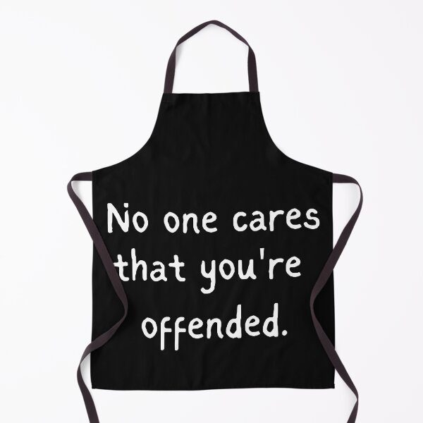 Item preview, No one cares that you're offended bold typography designed and sold by garniturex.
