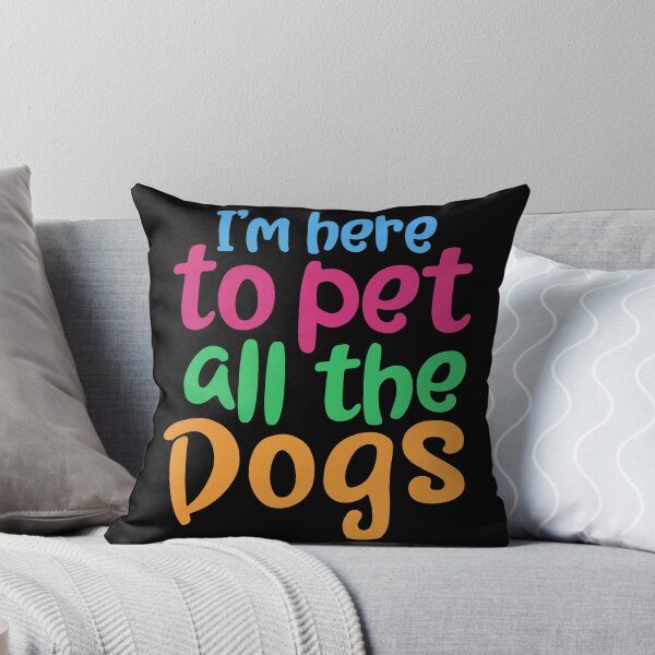 Item preview, I'm Here To Pet All The Dogs Rainbow designed and sold by 14thFloor.