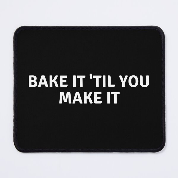 Item preview, Bake It Till You Make It designed and sold by MoonsmileProd.