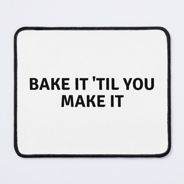 Item preview, Bake It Till You Make It designed and sold by MoonsmileProd.