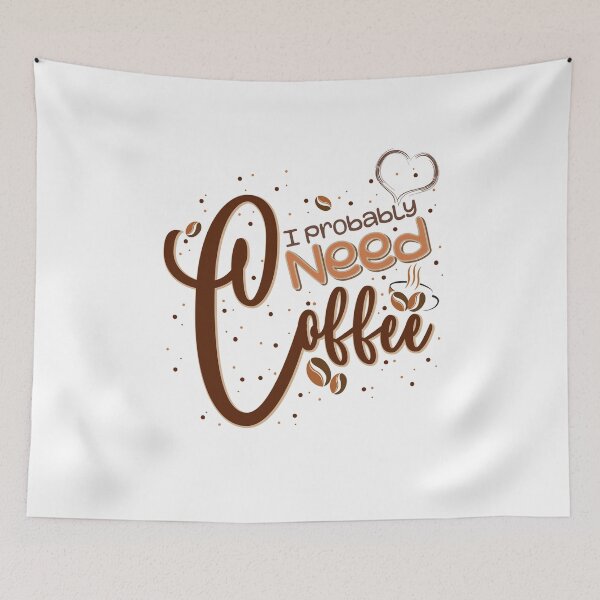 Item preview, I Probably Need Coffee, Coffee Lovers designed and sold by OB-Store.