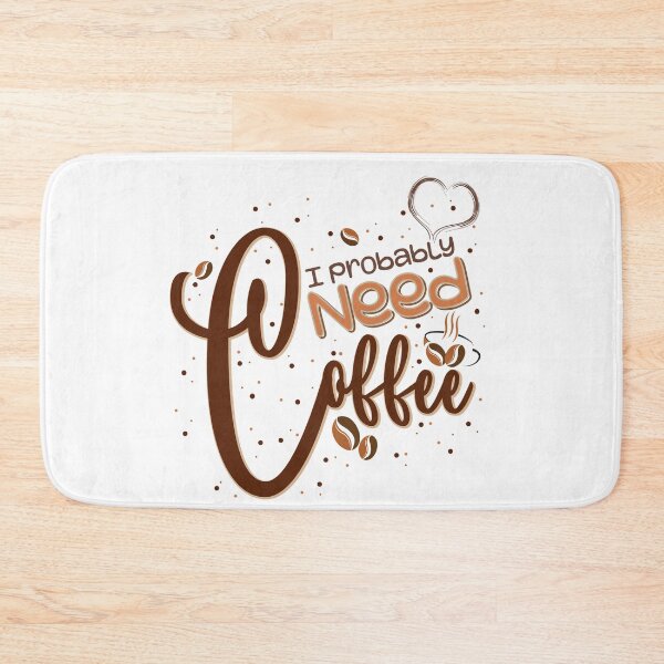 Item preview, I Probably Need Coffee, Coffee Lovers designed and sold by OB-Store.