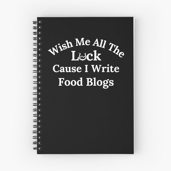 Item preview, Wish Me All The Luck Cause I Write Food Blogs - White Text designed and sold by TheKnightWriter.