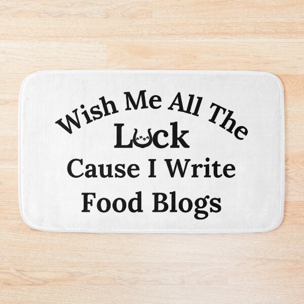 Item preview, Wish Me All The Luck Cause I Write Food Blogs - Black Text designed and sold by TheKnightWriter.