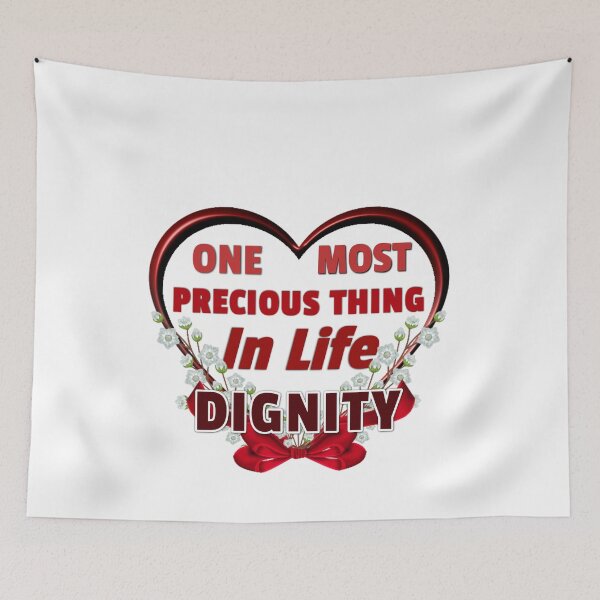 Item preview, One Most Precious Thing In Life DIGNITY designed and sold by Pebasfa.