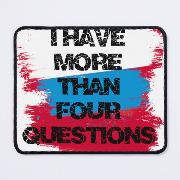 Item preview, I Have More Than Four Questions Vintage Simple Text designed and sold by DeeplyArt.