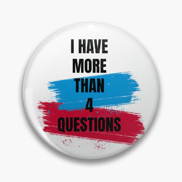 Item preview, I Have More Than Four Questions designed and sold by DeeplyArt.