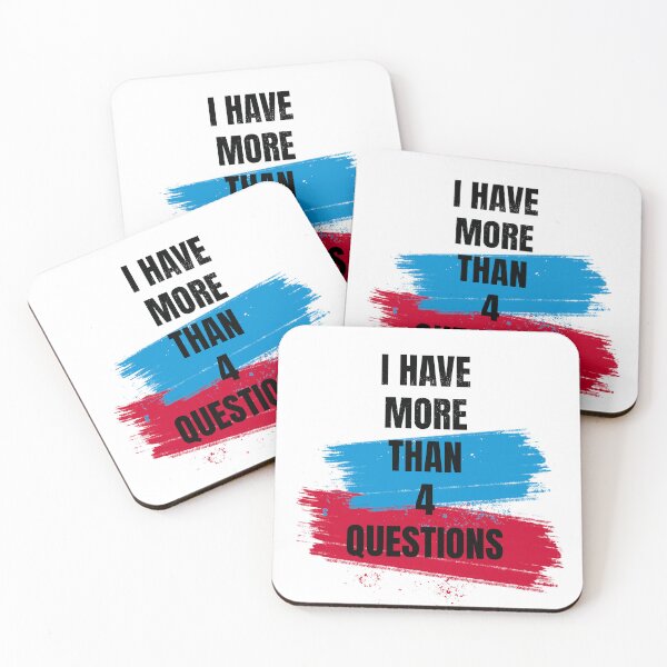 Item preview, I Have More Than Four Questions designed and sold by DeeplyArt.