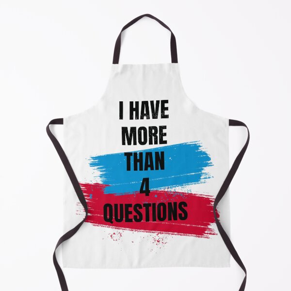 Item preview, I Have More Than Four Questions designed and sold by DeeplyArt.