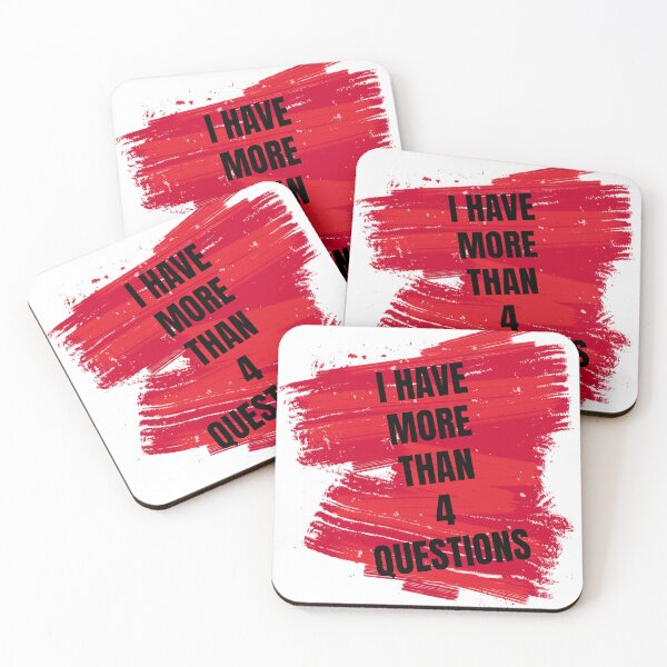 Item preview, I Have More Than Four Questions designed and sold by DeeplyArt.
