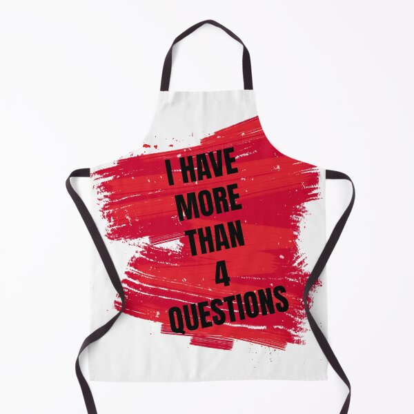 Item preview, I Have More Than Four Questions designed and sold by DeeplyArt.