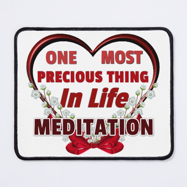 Item preview, One Most Precious Thing In Life MEDITATION designed and sold by Pebasfa.