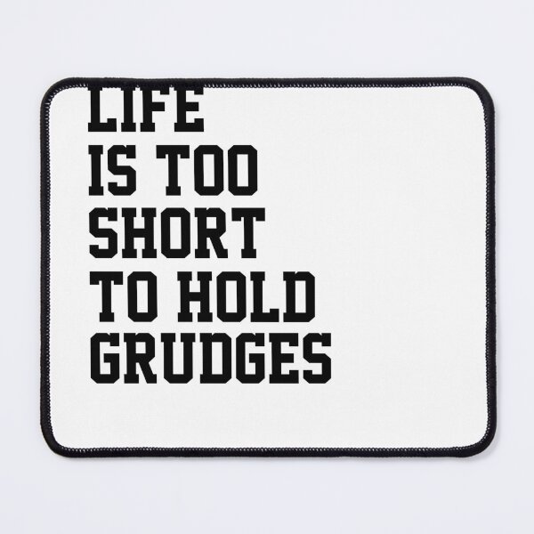 Item preview, life is too short to hold grudges designed and sold by Ramky-Art-Board.