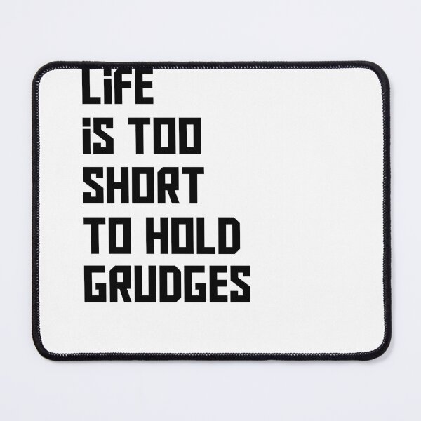 Item preview, life is too short to hold grudges designed and sold by Ramky-Art-Board.