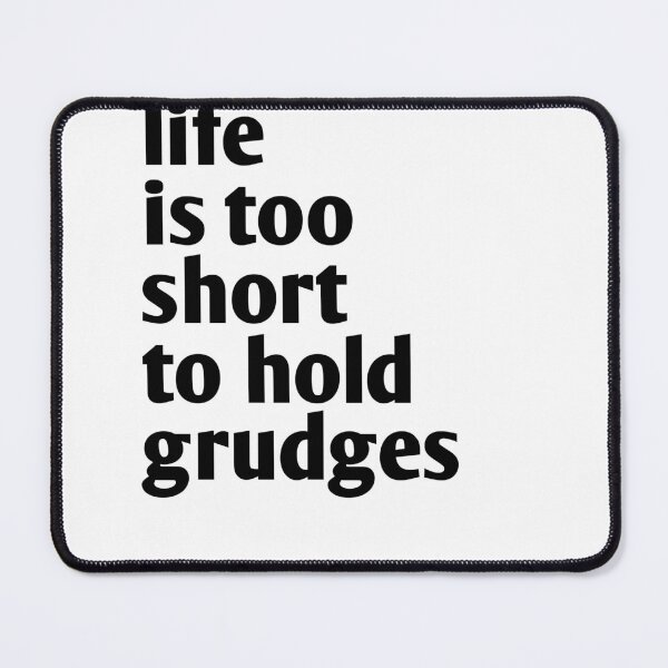 Item preview, life is too short to hold grudges designed and sold by Ramky-Art-Board.