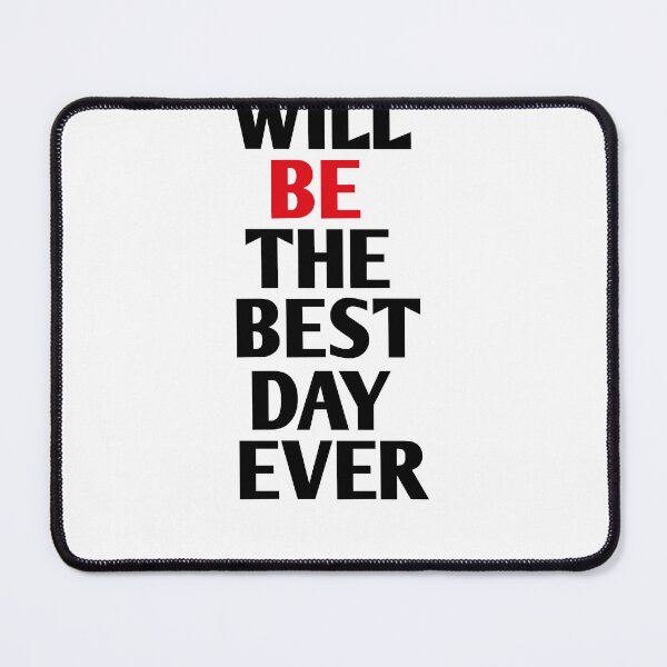 Item preview, Today will be the best day ever Essential T-Shirt designed and sold by Ramky-Art-Board.