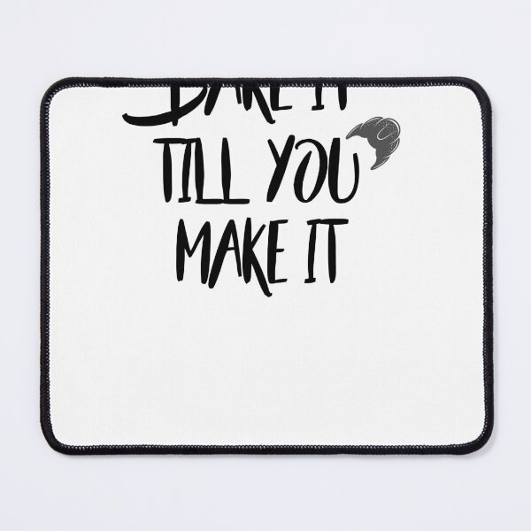 Item preview, Bake it till you make it Essential T-Shirt designed and sold by Ramky-Art-Board.