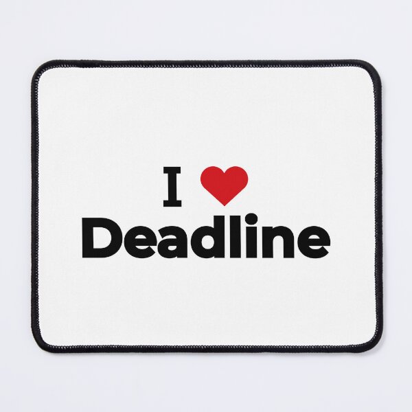 Item preview, I love Deadline designed and sold by Moyanana.