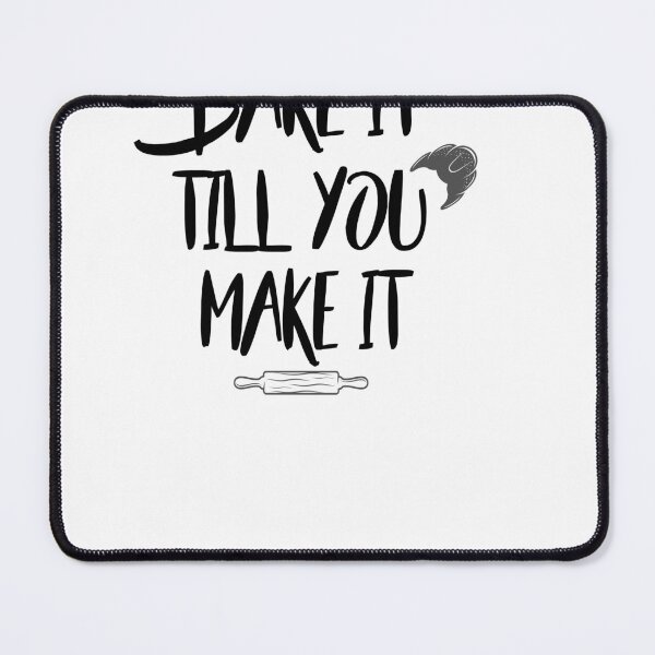 Item preview, Bake it till you make it Essential T-Shirt designed and sold by Ramky-Art-Board.