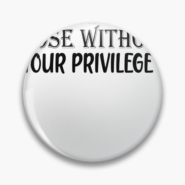 Item preview, Fight For Those Without Your Privilege Classic T-Shirt designed and sold by Ramky-Art-Board.