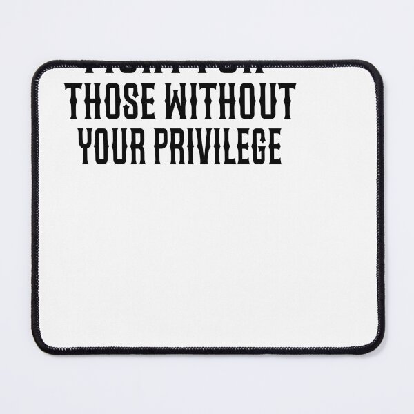 Item preview, Fight For Those Without Your Privilege Classic T-Shirt designed and sold by Ramky-Art-Board.