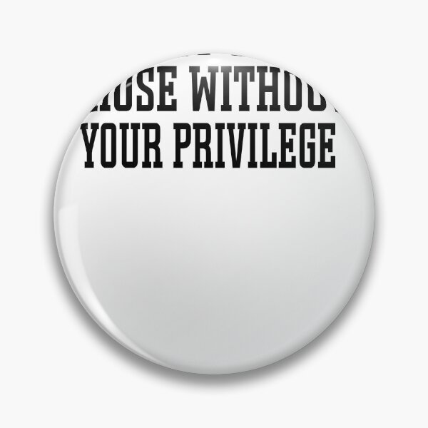 Item preview, Fight For Those Without Your Privilege Classic T-Shirt designed and sold by Ramky-Art-Board.