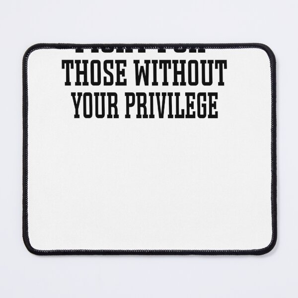 Item preview, Fight For Those Without Your Privilege Classic T-Shirt designed and sold by Ramky-Art-Board.