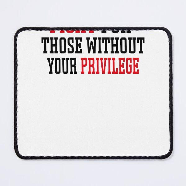 Item preview, Fight For Those Without Your Privilege Classic T-Shirt designed and sold by Ramky-Art-Board.