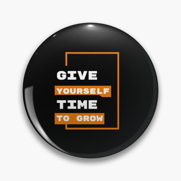 Item preview, Give Yourself Time To Grow - Nurturing Growth: How Giving Yourself Time Can Help You Thrive designed and sold by Chromatic-Art.
