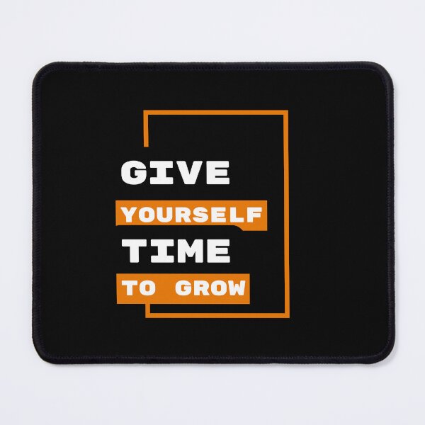 Item preview, Give Yourself Time To Grow - Nurturing Growth: How Giving Yourself Time Can Help You Thrive designed and sold by Chromatic-Art.
