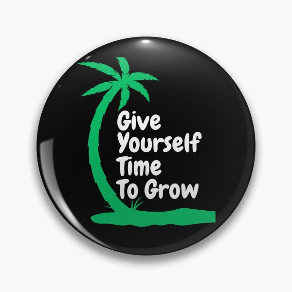 Item preview, Give Yourself Time To Grow - Growing into Your Best Self: The Benefits of Allowing Yourself Time to Evolve designed and sold by Chromatic-Art.