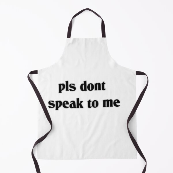 Item preview, pls dont speak to me designed and sold by mindworldz.