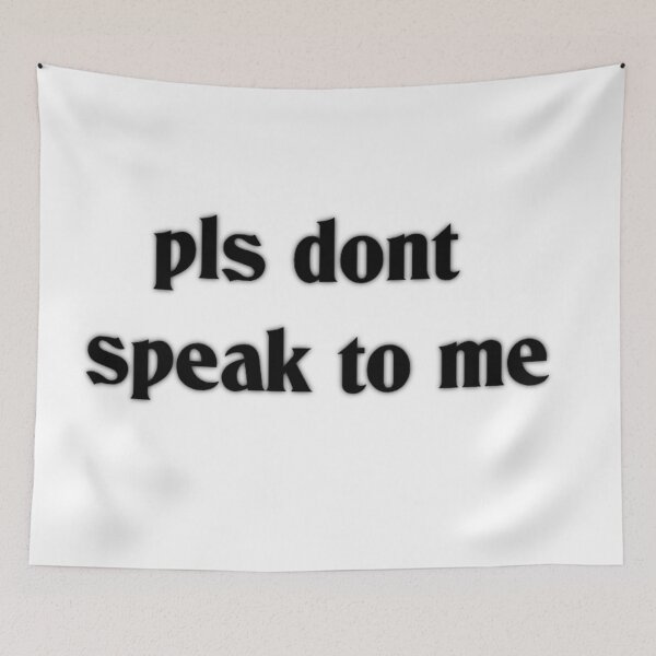 Item preview, pls dont speak to me designed and sold by mindworldz.