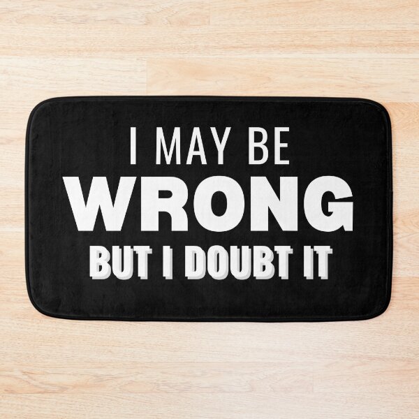 Item preview, May Be Wrong - White Lettering designed and sold by RagWeasel.