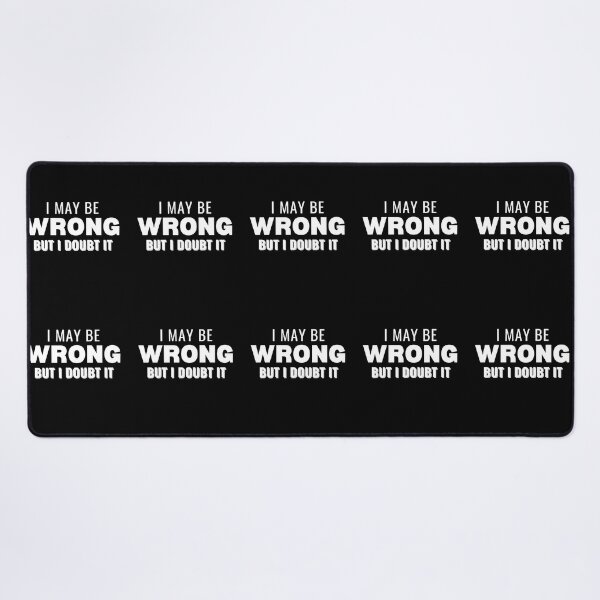 Item preview, May Be Wrong - White Lettering designed and sold by RagWeasel.