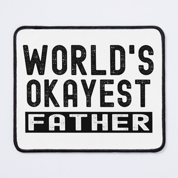 Item preview, World's Okayest Father designed and sold by Stuffspot.