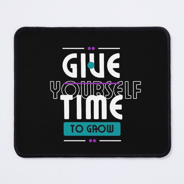 Item preview, Give Yourself Time To Grow - The Benefits of Growth: How Giving Yourself Time Can Help You Succeed designed and sold by Chromatic-Art.